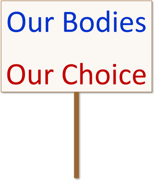 Our Bodies Our Choice sign on wooden pole