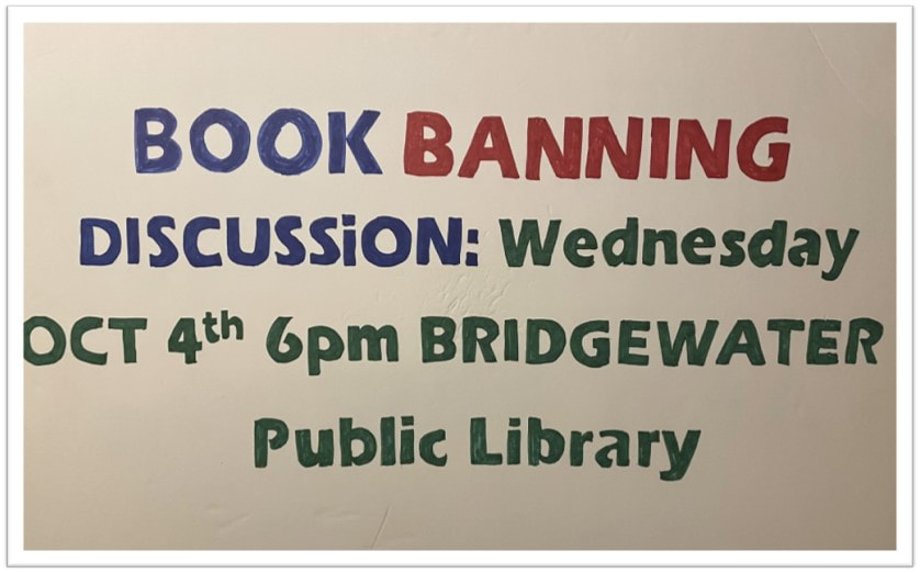 Sign says Book Banning Discussion: Wednesday, Oct. 4th at 6 PM, Bridgewater Public Library