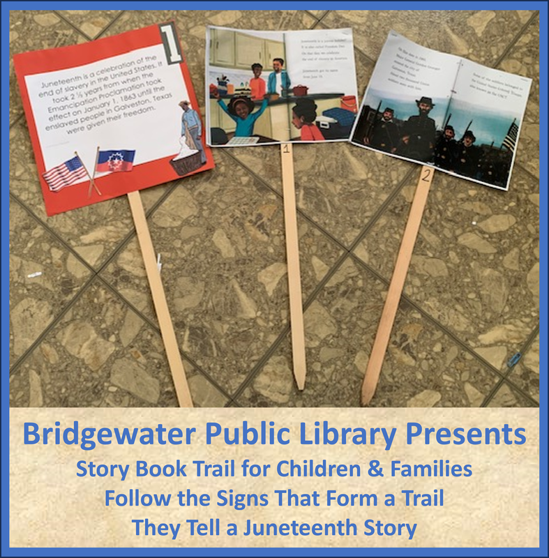 Photo of 3 posters attached to sticks. They'll be used for the Juneteenth Story Book Trail and have images of the American and Confederate flag, Union troops, and children in a classroom. Text says: Bridgewater Public Library Presents Story Book Trail for Children & Families. Follow the Signs That Form a Trail. They Tell a Juneteenth Story.